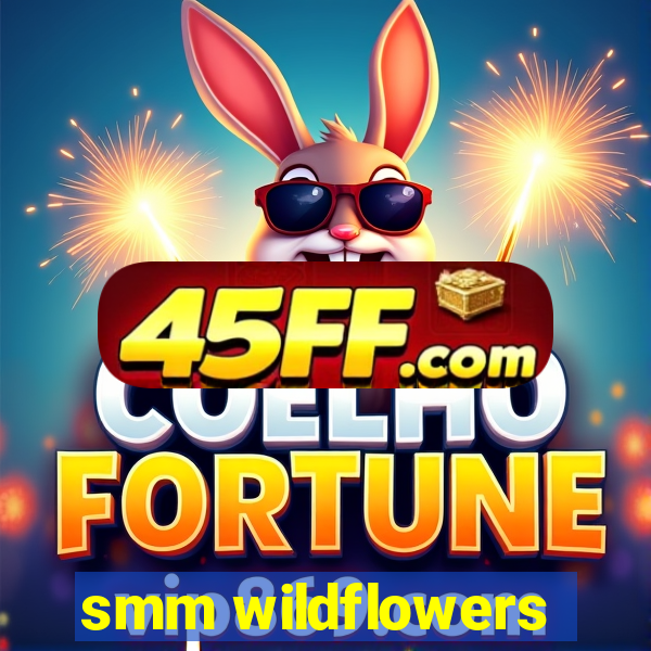 smm wildflowers
